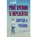 Proč bychom si neplachtili. Kapitán vs. posádka - Tim Davidson - IFP Publishing – Hledejceny.cz