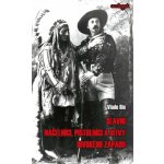 Slavní náčelníci, pistolníci a bitvy Divokého západu – Hledejceny.cz