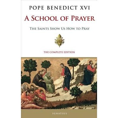A School of Prayer: The Saints Show Us How to Pray Benedict XVI Pope EmeritusPaperback – Hledejceny.cz