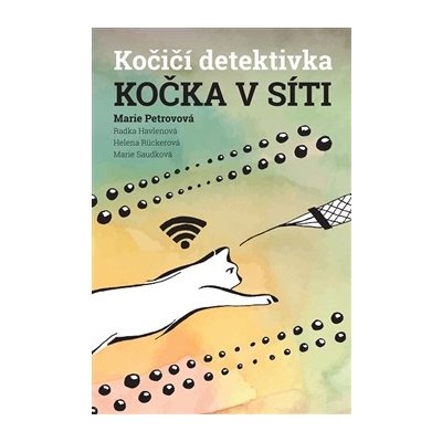 Kočka v síti - Helena Rückerová, Radka Havlenová, Marie Saudková, Marie Petrovová – Zbozi.Blesk.cz