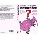 Unese mravenec nosorožce? - Rekordy ve zvířecí a rostlinné říši Kremer Bruno P., Richarz Klaus