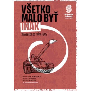 Všetko malo byť inak - Martin M. Šimečka