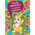 Hledej obrázky s králíkem Bobíkem - Kolektív autorov – Hledejceny.cz