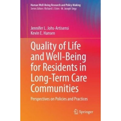 Quality of Life and Well-Being for Residents in Long-Term Care Communities: Perspectives on Policies and Practices Johs-Artisensi Jennifer L.Pevná vazba