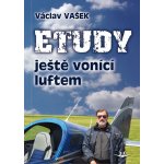 Etudy ještě vonící luftem - Václav Vašek – Hledejceny.cz