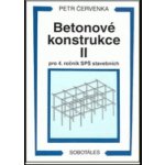 Betonové konstrukce II pro 4. ročník SPŠ stavebních - Petr Červenka – Hledejceny.cz