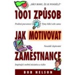 1001 Způsob jak motivovat zaměstnance Nelson Bob – Hledejceny.cz