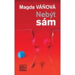 Nebýt sám - Magda Váňová – Hledejceny.cz