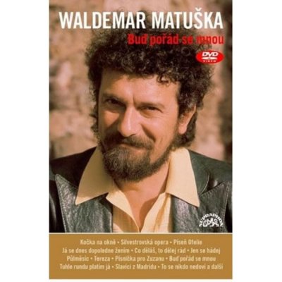 Matuška Waldemar - Buď pořád se mnou DVD