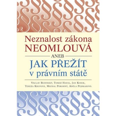 Neznalost zákona neomlouvá aneb jak přežít v právním státě - Budínský Václav – Zbozi.Blesk.cz