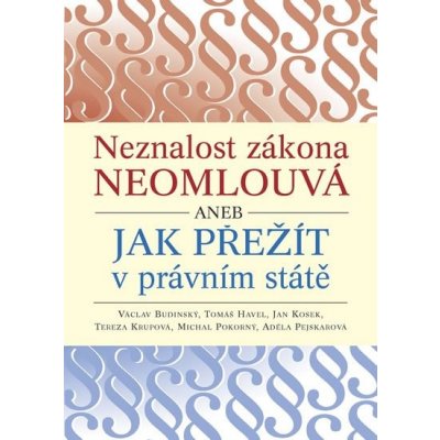 Neznalost zákona neomlouvá aneb jak přežít v právním státě - Budínský Václav – Zboží Mobilmania