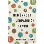 Neměnnost leopardích skvrn - Kristopher Jansma – Hledejceny.cz