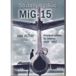 Stříbrný tryskáč MiG-15 - Libor Režňák – Hledejceny.cz