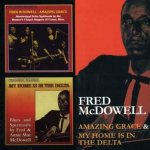 My Home Is - Mcdowell, Fred - Amazing Grace – Hledejceny.cz