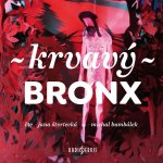 Krvavý bronx - 16 povídek na motivy černé kroniky – Sleviste.cz