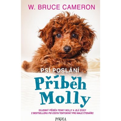 Psí poslání 3: Příběh Molly - Bruce W. Cameron – Sleviste.cz