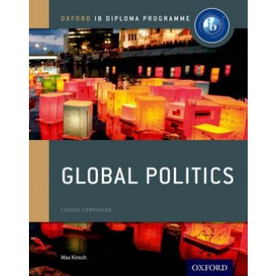IB Global Politics Course Book: Oxford IB Diploma Programme Kirsch MaxPaperback
