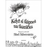 Když si šlápneš na tkaničku - Shel Silverstein