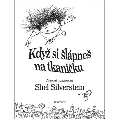 Když si šlápneš na tkaničku - Shel Silverstein – Hledejceny.cz