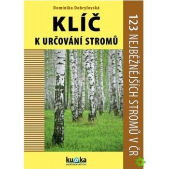 Klíč k určování stromů - 123 nejběžnějších stromů v ČR