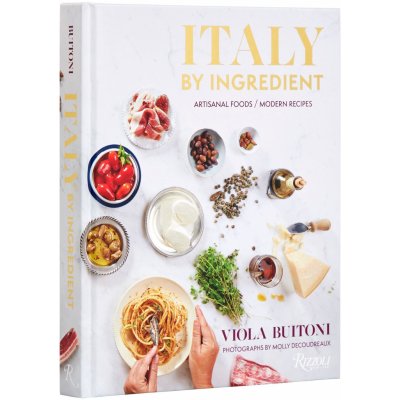 Italy by Ingredient: Artisanal Foods, Modern Recipes Buitoni ViolaPevná vazba
