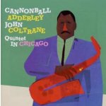 Cannonball Adderley - John Coltrane Quintet - In Chicago – Hledejceny.cz