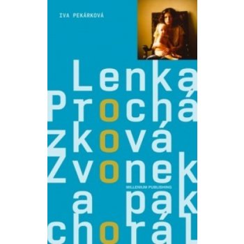 Zvonek a pak chorál - Iva Pekárková; Lenka Procházková