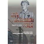 Útěk z osvětimského pekla - Osobní svědectví vězně, kterému se podařil útěk z vyhlazovacího tábora - Edward Ciesielski – Hledejceny.cz