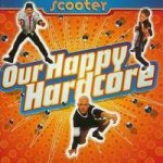 Scooter - Our Happy Hardcore CD – Hledejceny.cz