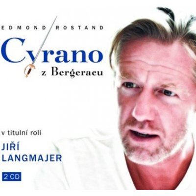 Cyrano z Bergeracu - 2 CD - Edmond Rostand – Hledejceny.cz