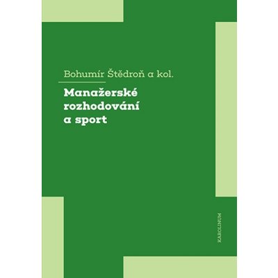 Manažerské rozhodování a sport – Hledejceny.cz