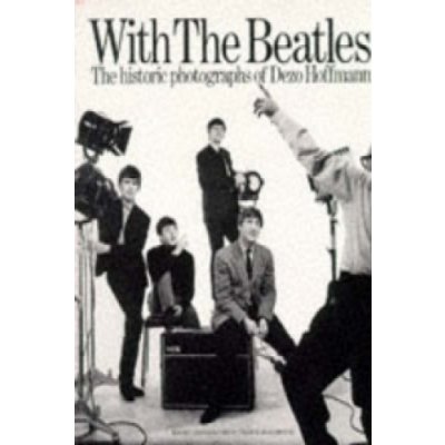 With the Beatles: Historic Photographs of Dezo Hoffman – Zbozi.Blesk.cz