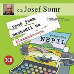 Proč jsem nechodil na Alexandrovce - Nepil František - - čte Somr Josef – Hledejceny.cz