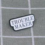 Pinarna Trouble maker / Potížista(ka) – Zboží Dáma