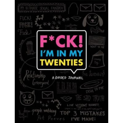 F*ck I'm in My Twenties Guided Journal