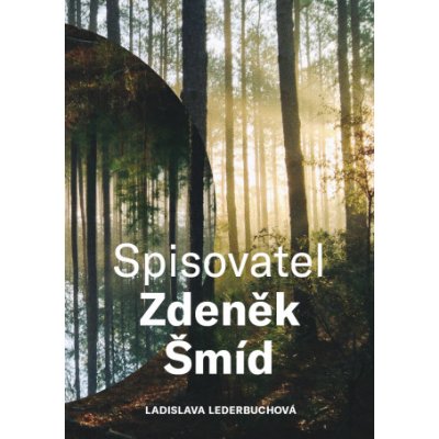 Spisovatel Zdeněk Šmíd - Ladislava Lederbuchová