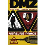 DMZ 3 - Veřejné práce - Wood Brian, Burchielli Riccardo – Hledejceny.cz