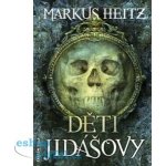 Děti Jidášovy Markus Heitz – Zbozi.Blesk.cz