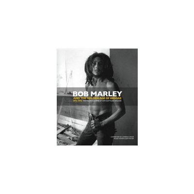 K. Gottlieb-Walker: Bob Marley and the Golden Age – Hledejceny.cz