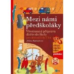 Mezi námi předškoláky pro děti od 5 do 7 let - Jiřina Bednářová – Hledejceny.cz