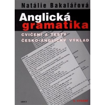 Bakalářová Natálie - Anglická gramatika. Cvičení a testy, česko-anglický výklad 5. vydání