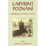 Labyrint poznání Urbanová, Jaroslava; Pochobradský, Leopold – Hledejceny.cz