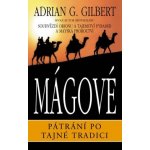 Mágové - Pátrání po tajné tradici - Gilbert Adrian – Hledejceny.cz
