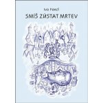 Smíš zůstat mrtev - Ivo Fencl – Hledejceny.cz