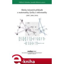 Sbírka řešených příkladů z matematiky, fyziky a informatiky 2007, 2009, 2010