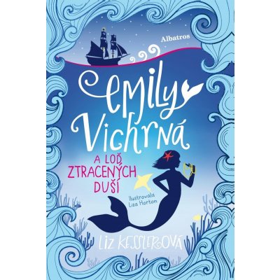 Emily Vichrná a loď ztracených duší - Liz Kesslerová