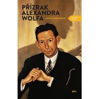 Přízrak Alexandra Wolfa - Gaito Gazdanov – Hledejceny.cz