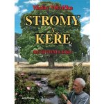Stromy a keře, mé životní lásky - Václav Větvička – Hledejceny.cz