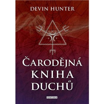 Čarodějná kniha duchů. Objevte cesty duchů a ovládněte umění přikazovat a ovlivňovat - Hunter Devin