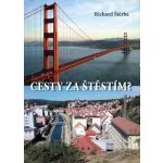 Cesty za štěstím – Štěrba Richard – Sleviste.cz